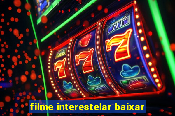 filme interestelar baixar